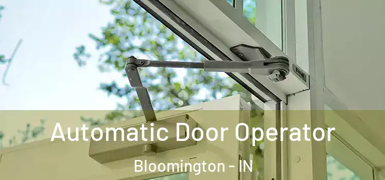 Automatic Door Operator Bloomington - IN