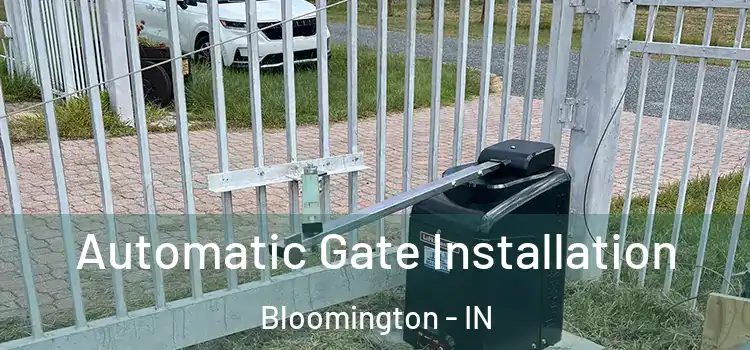Automatic Gate Installation Bloomington - IN