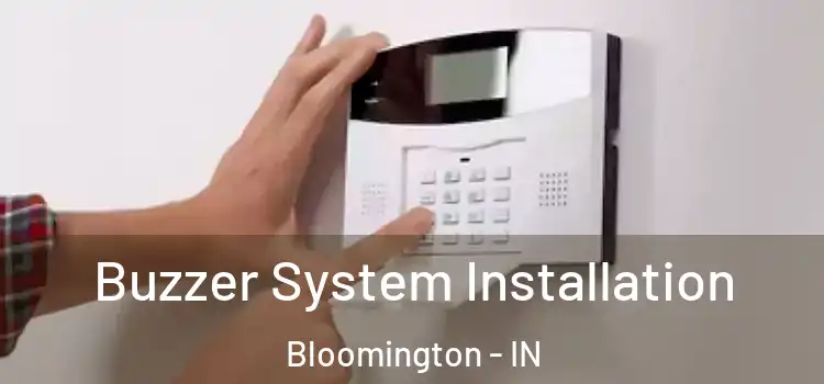 Buzzer System Installation Bloomington - IN