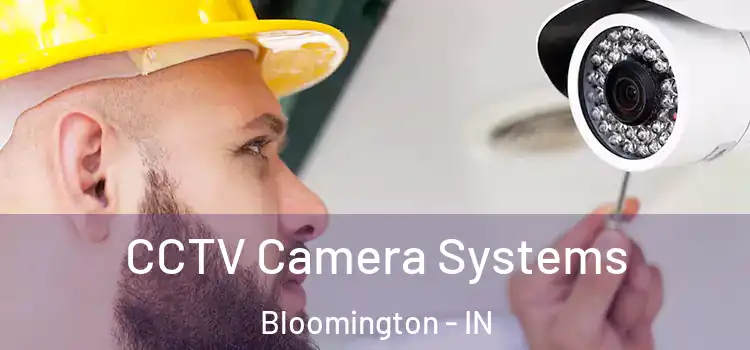  CCTV Camera Systems Bloomington - IN