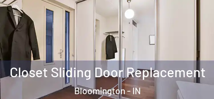  Closet Sliding Door Replacement Bloomington - IN