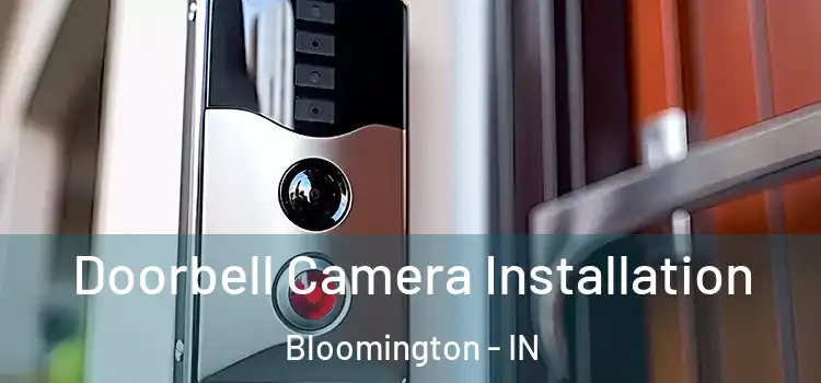  Doorbell Camera Installation Bloomington - IN