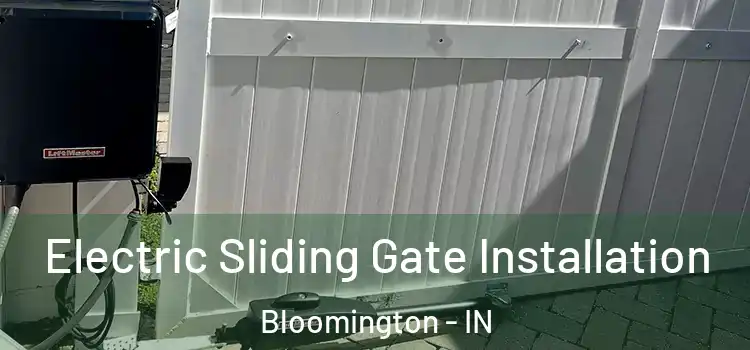 Electric Sliding Gate Installation Bloomington - IN
