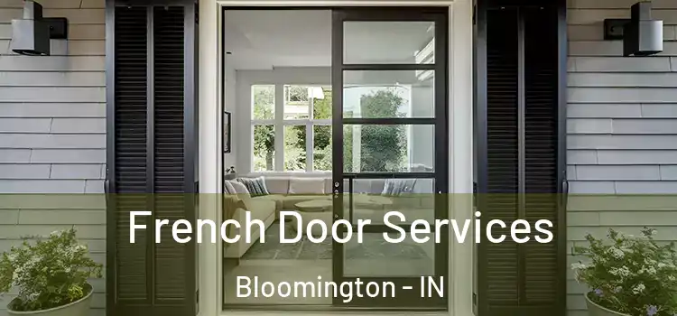  French Door Services Bloomington - IN