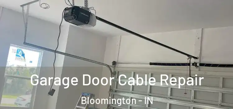  Garage Door Cable Repair Bloomington - IN