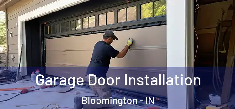  Garage Door Installation Bloomington - IN