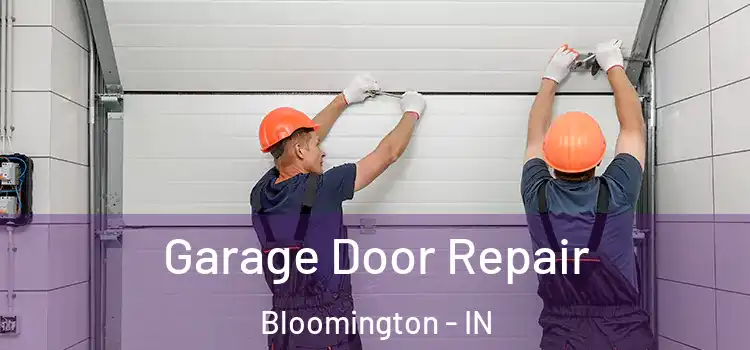  Garage Door Repair Bloomington - IN