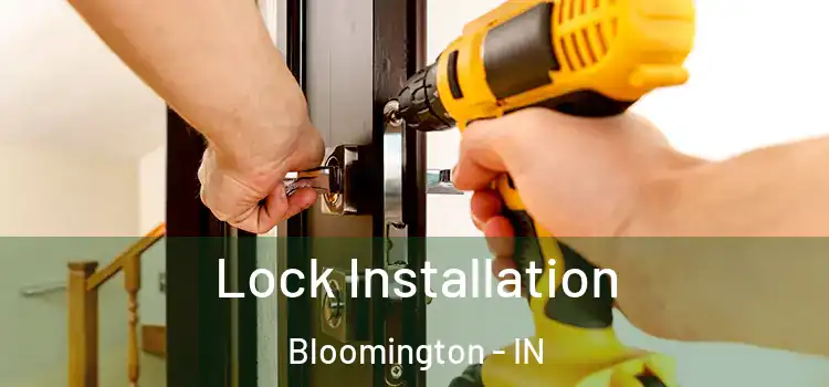  Lock Installation Bloomington - IN