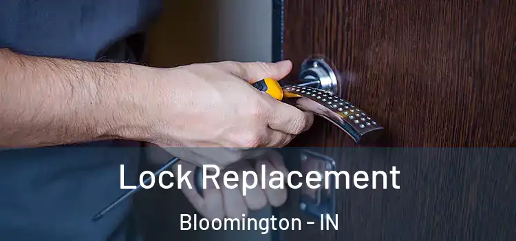 Lock Replacement Bloomington - IN
