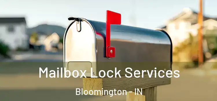  Mailbox Lock Services Bloomington - IN